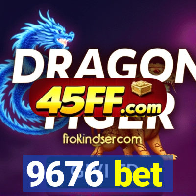 9676 bet